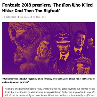 Fantasia 2018 premiere: ‘The Man Who Killed Hitler And Then The Bigfoot’
